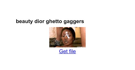 beauty dior ghetto gaggers